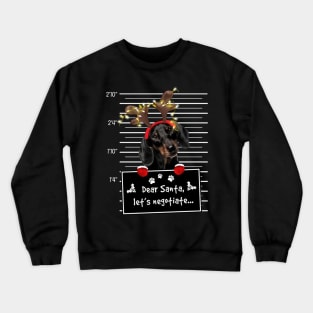 Black Dachshund Dear Santa Let's Negotiate Christmas Crewneck Sweatshirt